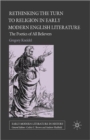 Rethinking the Turn to Religion in Early Modern English Literature : The Poetics of All Believers - Book