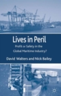 Lives in Peril : Profit or Safety in the Global Maritime Industry? - Book