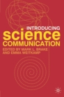 Introducing Science Communication : A Practical Guide - Book