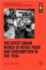 The Soviet Dream World of Retail Trade and Consumption in the 1930s - Book