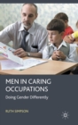 Men in Caring Occupations : Doing Gender Differently - Book