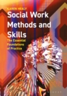 Social Work Methods and Skills : The Essential Foundations of Practice - Book