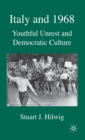 Italy and 1968 : Youthful Unrest and Democratic Culture - Book