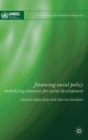 Financing Social Policy : Mobilizing Resources for Social Development - Book