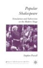 Popular Shakespeare : Simulation and Subversion on the Modern Stage - Book