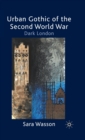 Urban Gothic of the Second World War : Dark London - Book