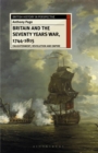 Britain and the Seventy Years War, 1744-1815 : Enlightenment, Revolution and Empire - Book