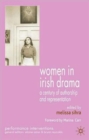 Women in Irish Drama : A Century of Authorship and Representation - Book