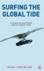 Surfing the Global Tide : Automotive Giants and How to Survive Them - Book