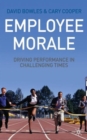 Employee Morale : Driving Performance in Challenging Times - Book