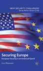 Securing Europe : European Security in an American Epoch - Book