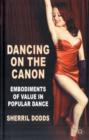 Dancing on the Canon : Embodiments of Value in Popular Dance - Book