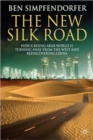 The New Silk Road : How a Rising Arab World is Turning Away from the West and Rediscovering China - Book