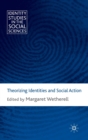 Theorizing Identities and Social Action - Book
