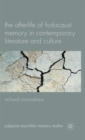 The Afterlife of Holocaust Memory in Contemporary Literature and Culture - Book