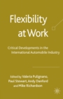 Flexibility at Work : Critical Developments in the International Automobile Industry - eBook