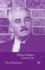 William Faulkner : A Literary Life - D. Rampton