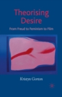 Theorizing Desire : From Freud to Feminism to Film - eBook