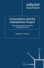 Consumption and the Globalization Project : International Hegemony and the Annihilation of Time - eBook