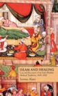 Islam and Healing : Loss and Recovery of an Indo-Muslim Medical Tradition, 1600-1900 - eBook