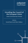 Unveiling the Council of the European Union : Games Governments Play in Brussels - eBook