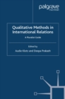 Qualitative Methods in International Relations : A Pluralist Guide - A. Klotz