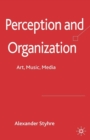Perception and Organization : Art, Music, Media - eBook