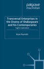 Transversal Enterprises in the Drama of Shakespeare and his Contemporaries : Fugitive Explorations - eBook