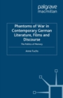 Phantoms of War in Contemporary German Literature, Films and Discourse : The Politics of Memory - eBook
