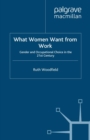 What Women Want From Work : Gender and Occupational Choice in the 21st Century - eBook
