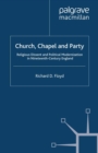 Church, Chapel and Party : Religious Dissent and Political Modernization in Nineteenth-Century England - eBook