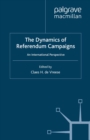 The Dynamics of Referendum Campaigns : An International Perspective - eBook