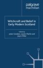 Witchcraft and belief in Early Modern Scotland - eBook