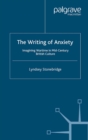 The Writing of Anxiety : Imagining Wartime in Mid-Century British Culture - eBook