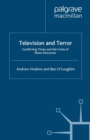 Television and Terror : Conflicting Times and the Crisis of News Discourse - eBook