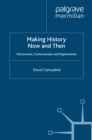 Making History Now and Then : Discoveries, Controversies and Explorations - eBook