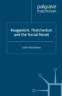 Reaganism, Thatcherism and the Social Novel - eBook