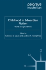 Childhood in Edwardian Fiction : Worlds Enough and Time - eBook