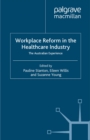 Workplace Reform in the Healthcare Industry : The Australian Experience - eBook