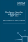 Eisenhower, Macmillan and Allied Unity, 1957-1961 - eBook