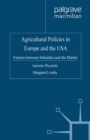 Agricultural Policies in Europe and the USA : Farmers Between Subsidies and the Market - eBook