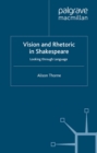 Vision and Rhetoric in Shakespeare : Looking through Language - eBook
