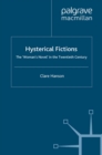 Hysterical Fictions : The 'Woman's Novel' in the Twentieth Century - eBook