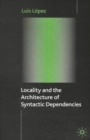 Locality and the Architecture of Syntactic Dependencies - eBook