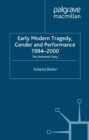 Early Modern Tragedy, Gender and Performance, 1984-2000 : The Destined Livery - eBook