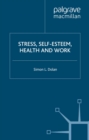 Stress, Self-Esteem, Health and Work - eBook