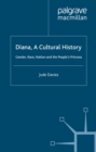 Diana, A Cultural History : Gender, Race, Nation and the People's Princess - eBook