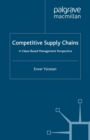 Competitive Supply Chains : A Value-Based Management Perspective - eBook