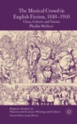 The Musical Crowd in English Fiction, 1840-1910 : Class, Culture and Nation - eBook