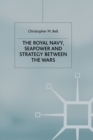 The Royal Navy, Seapower and Strategy between the Wars - eBook